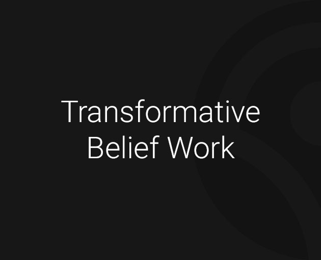 Transformative belief work